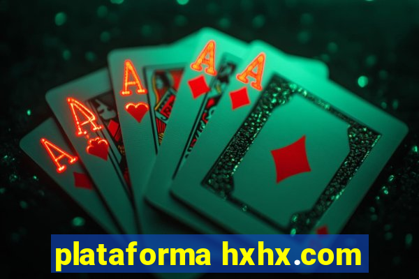 plataforma hxhx.com